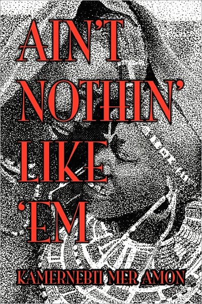 Cover for Kamernebti Mer Amon · Ain't Nothin' Like 'em (Paperback Book) (2011)