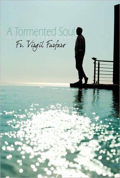 Cover for Fr Virgil Furfaro · A Tormented Soul: Inspirational Poems (Hardcover Book) (2010)