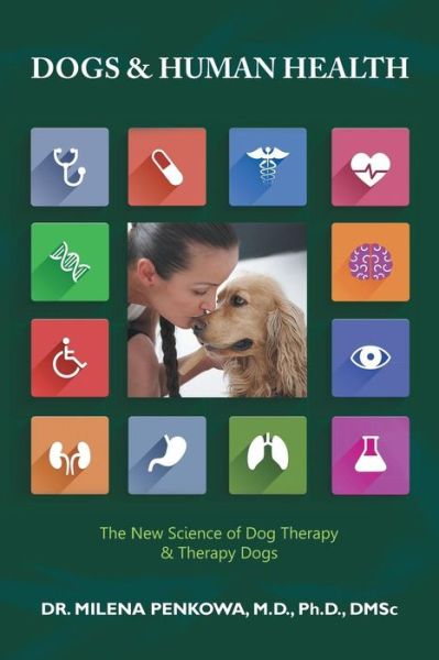 Cover for M D PH D Penkowa · Dogs &amp; Human Health: The New Science of Dog Therapy &amp; Therapy Dogs (Paperback Book) (2015)