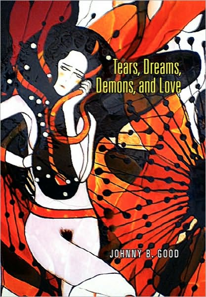 Cover for Johnny B Good · Tears, Dreams, Demons, and Love (Gebundenes Buch) (2010)