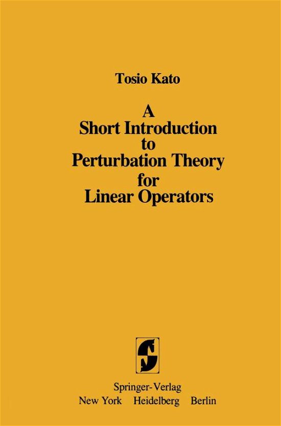 Cover for Tosio Kato · A Short Introduction to Perturbation Theory for Linear Operators (Paperback Book) [Softcover Reprint of the Original 1st Ed. 1982 edition] (2011)