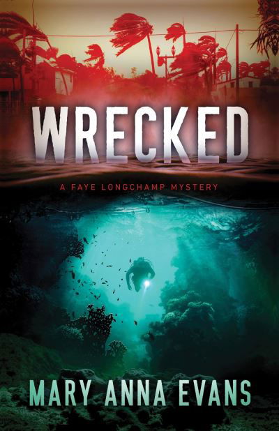 Cover for Mary Anna Evans · Wrecked - Faye Longchamp Archaeological Mysteries (Paperback Book) (2020)