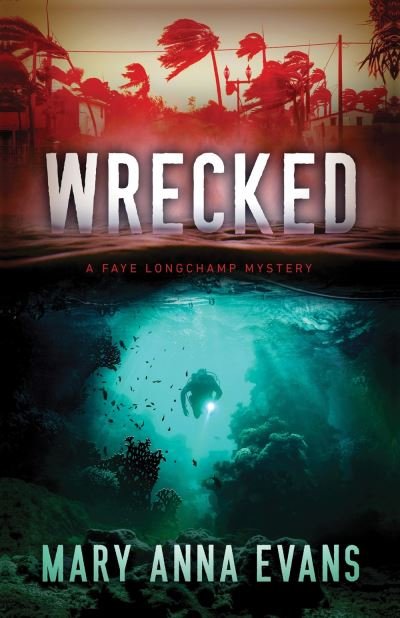 Cover for Mary Anna Evans · Wrecked - Faye Longchamp Archaeological Mysteries (Pocketbok) (2020)