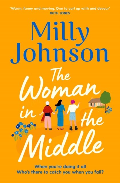 Cover for Milly Johnson · The Woman in the Middle: the perfect escapist read from the much-loved Sunday Times bestseller (Paperback Book) (2022)