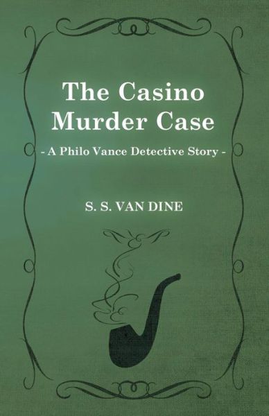 Cover for S. S. Van Dine · The Casino Murder Case (A Philo Vance Detective Story) (Paperback Book) (2013)