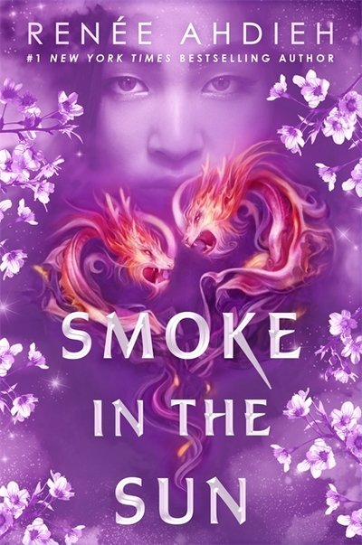 Cover for Renee Ahdieh · Smoke in the Sun: Final novel of the Flame in the Mist YA fantasy series by New York Times bestselling author - Flame in the Mist (Paperback Bog) (2019)