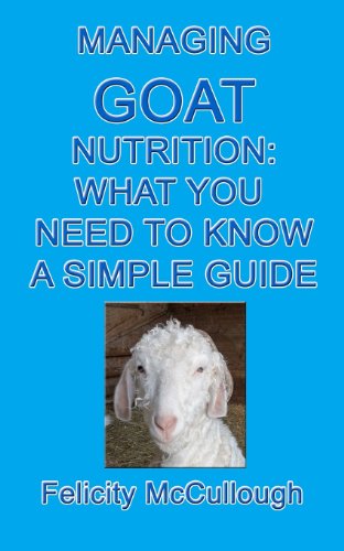 Cover for Felicity Mccullough · Managing Goat Nutrition What You Need to Know a Simple Guide: Goat Knowledge (Taschenbuch) (2012)