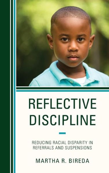 Cover for Martha R. Bireda · Reflective Discipline: Reducing Racial Disparity in Referrals and Suspensions (Hardcover Book) (2019)