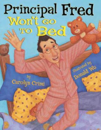 Cover for Carolyn Crimi · Principal Fred Wont Go to Bed (Paperback Book) (2014)