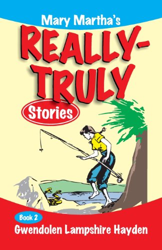 Mary Martha's Really Truly Stories: Book 2 - Gwendolen Lampshire Hayden - Books - Teach Services, Inc. - 9781479601028 - March 4, 2013