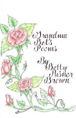 Cover for Betty Brown · Grandma Bet's Poems (Paperback Book) (2019)