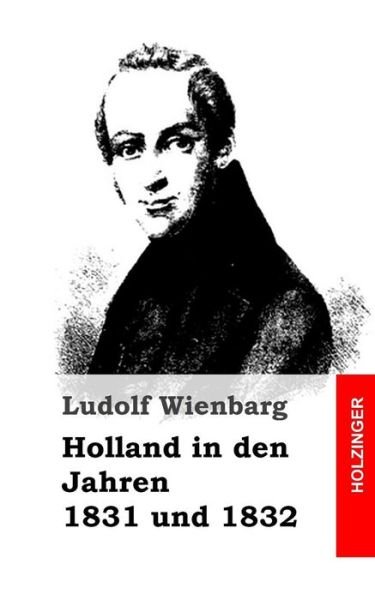 Cover for Ludolf Wienbarg · Holland in den Jahren 1831 Und 1832 (Paperback Book) (2013)