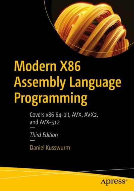 Cover for Daniel Kusswurm · Modern X86 Assembly Language Programming: Covers X86 64-bit, AVX, AVX2, and AVX-512 (Paperback Book) [Third edition] (2023)