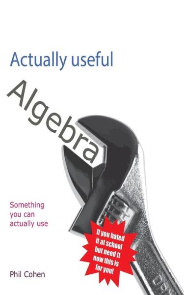 Cover for Phil Cohen · Actually Useful Algebra (Paperback Book) (2014)