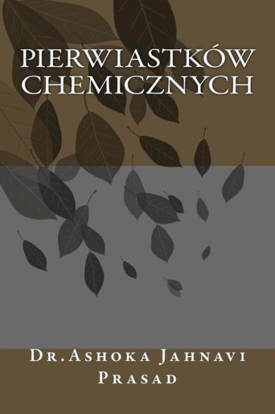 Cover for Ashoka Jahnavi Prasad · Pierwiastkow Chemicznych (Paperback Book) (2014)