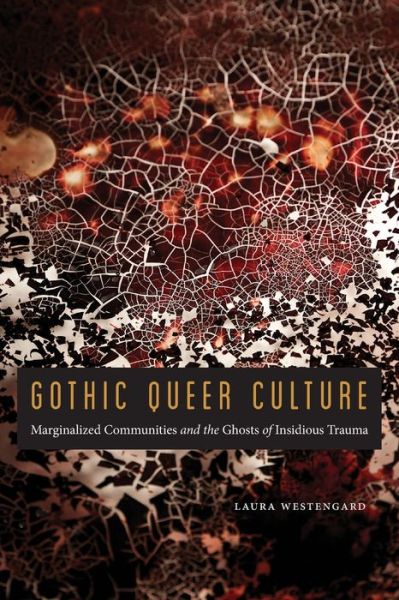 Cover for Laura Westengard · Gothic Queer Culture: Marginalized Communities and the Ghosts of Insidious Trauma - Expanding Frontiers: Interdisciplinary Approaches to Studies of Women, Gender, and Sexuality (Paperback Book) (2019)