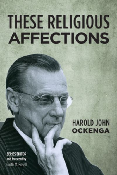 Cover for Harold John Ockenga · These Religious Affections (Book) (2017)