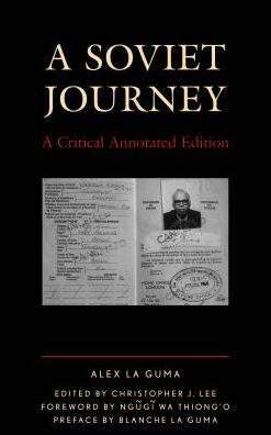 A Soviet Journey: A Critical Annotated Edition - Critical Africana Studies - Alex La Guma - Books - Lexington Books - 9781498536028 - April 18, 2017