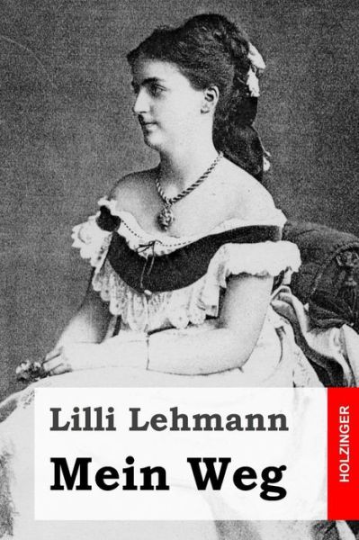 Cover for Lilli Lehmann · Mein Weg (Pocketbok) (2014)