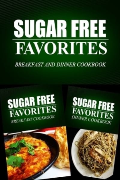 Cover for Sugar Free Favorites Combo Pack Series · Sugar Free Favorites - Breakfast and Dinner Cookbook (Paperback Bog) (2014)