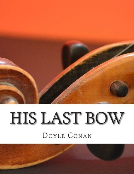Cover for Doyle Arthur Conan · His Last Bow (Pocketbok) (2014)