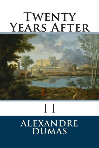 Twenty Years After - Alexandre Dumas - Books - Createspace - 9781501087028 - September 6, 2014