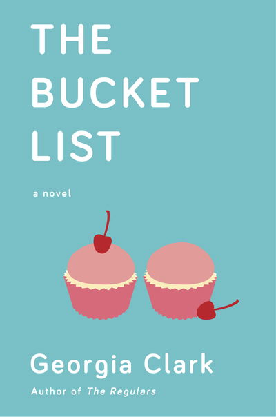 Cover for Georgia Clark · The Bucket List: A Novel (Hardcover Book) (2018)