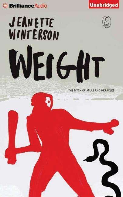 Weight: the Myth of Atlas and Heracles - Jeanette Winterson - Musik - Brilliance Audio - 9781501272028 - 6. Juli 2015