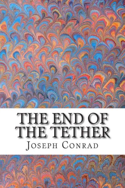 Cover for Joseph Conrad · The End of the Tether: (Joseph Conrad Classics Collection) (Paperback Bog) (2014)