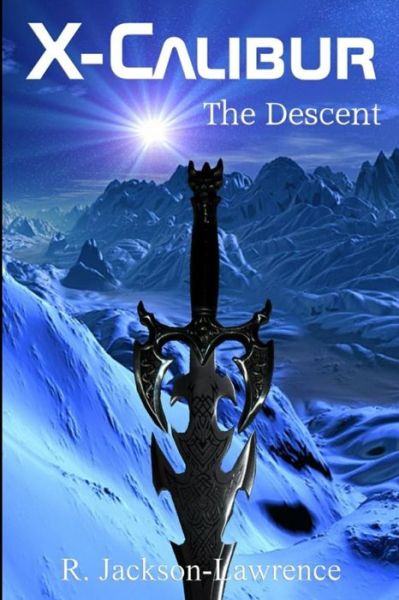 Cover for R Jackson-lawrence · X-calibur: the Descent (Paperback Book) (2014)