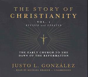 Cover for Justo L Gonzalez · The Story of Christianity, Vol. 1, Revised and Updated Lib/E (CD) (2016)