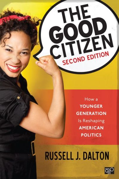 Cover for Russell J. Dalton · The Good Citizen: How a Younger Generation Is Reshaping American Politics (Paperback Book) [2 Revised edition] (2015)