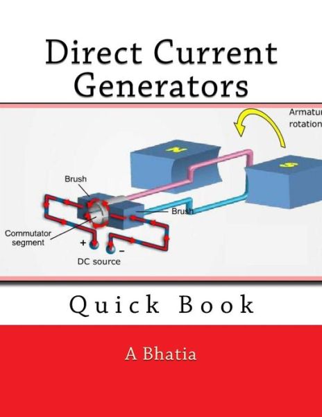 Cover for A Bhatia · Direct Current Generators: Quick Book (Paperback Book) (2015)