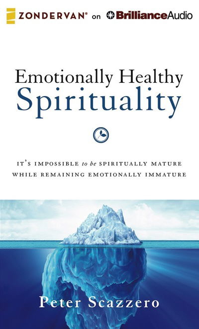 Cover for Peter Scazzero · Emotionally Healthy Spirituality It's Impossible to Be Spiritually Mature, While Remaining Emotionally Immature (CD) (2016)