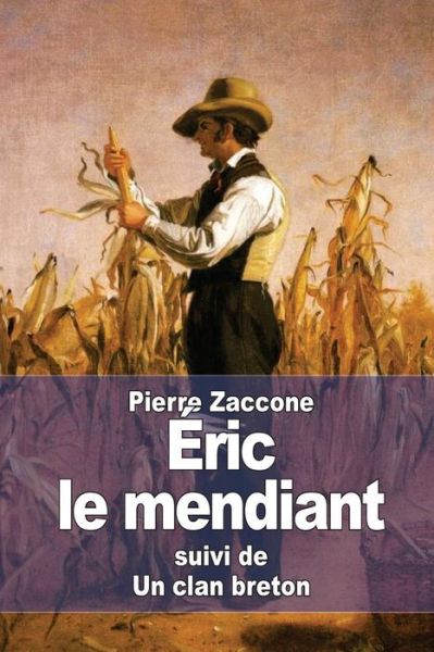 Cover for Pierre Zaccone · Eric Le Mendiant: Suivi De: Un Clan Breton (Paperback Book) (2015)