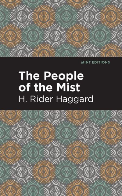 Cover for H. Rider Haggard · The People of the Mist - Mint Editions (Gebundenes Buch) (2021)