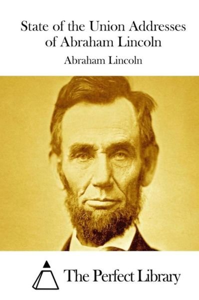 Cover for Abraham Lincoln · State of the Union Addresses of Abraham Lincoln (Pocketbok) (2015)