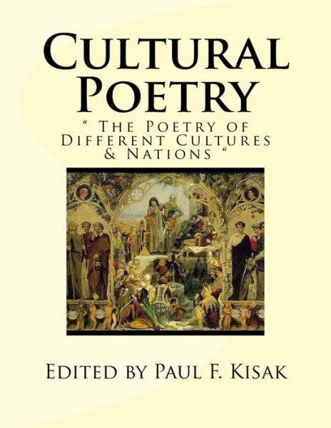 Edited by Paul F Kisak · Cultural Poetry: (Paperback Book) (2015)