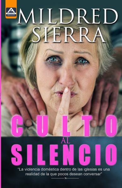 Culto al Silencio - MIldred Sierra - Książki - Createspace Independent Publishing Platf - 9781518876028 - 31 października 2015