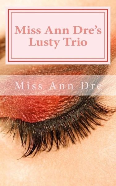Cover for Dre · Miss Ann Dre's Lusty Trio (Paperback Bog) (2015)