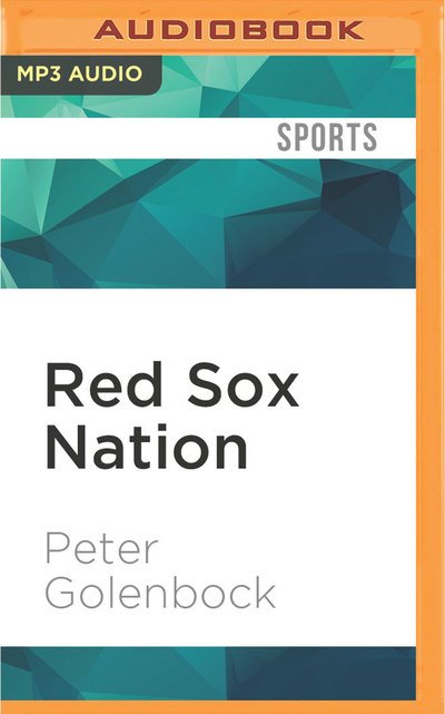 Cover for Peter Golenbock · Red Sox Nation (CD) (2016)