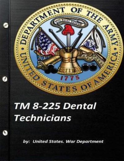 Cover for United States War Department · TM 8-225 Dental Technicians by United States. War Department (Paperback Book) (2015)