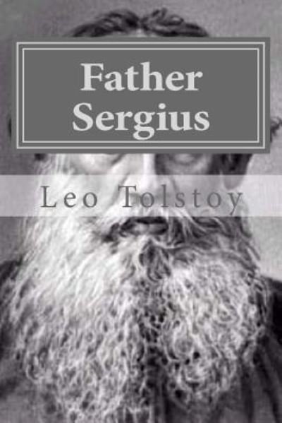 Cover for 1828-1910 Count Leo Nikolayevich Tolstoy · Father Sergius (Paperback Bog) (2016)