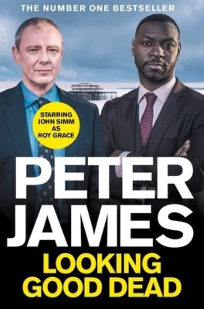 Cover for Peter James · Looking Good Dead: NOW A MAJOR ITV DRAMA STARRING JOHN SIMM - Roy Grace (Paperback Book) (2021)