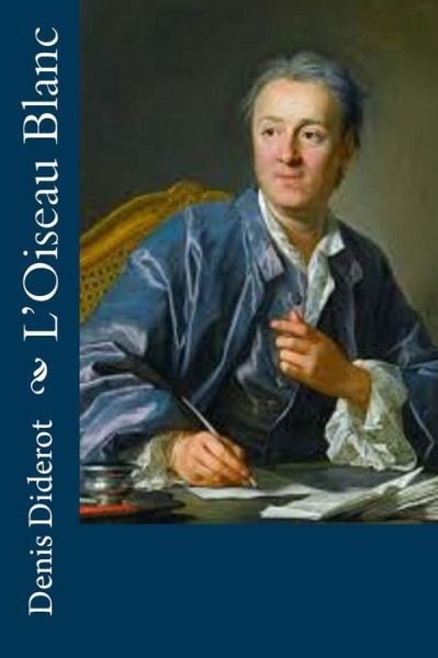 Cover for Denis Diderot · L'Oiseau Blanc (Paperback Book) (2016)