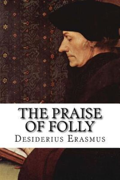 Cover for Desiderius Erasmus · The Praise of Folly (Paperback Book) (2016)