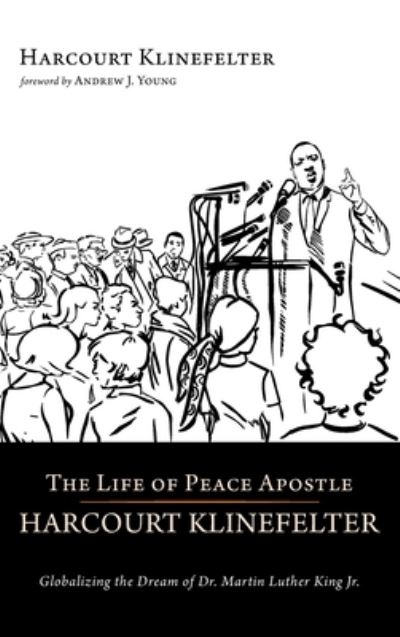 Cover for Harcourt Klinefelter · The Life of Peace Apostle Harcourt Klinefelter (Hardcover Book) (2019)