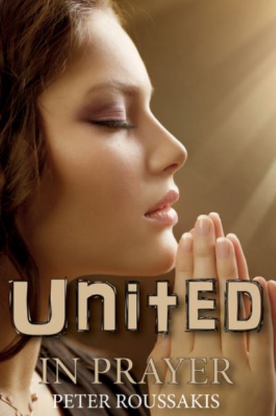 Cover for Peter E. Roussakis · United in Prayer (Book) (2019)