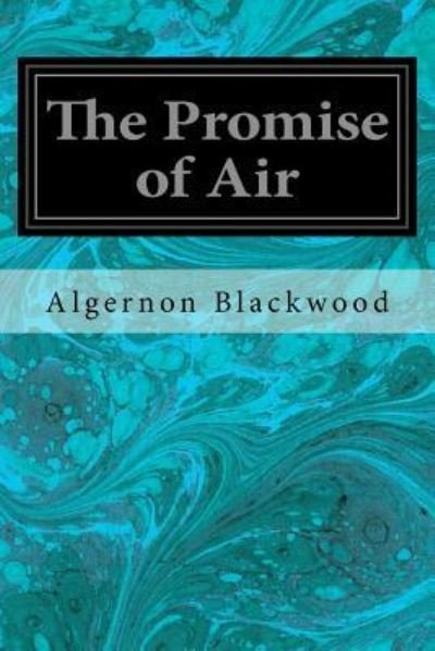 Cover for Algernon Blackwood · The Promise of Air (Paperback Book) (2016)