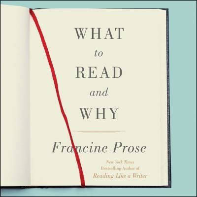 Cover for Francine Prose · What to Read and Why (CD) (2018)